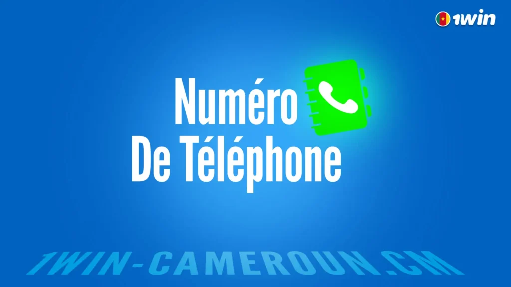 Numéro de téléphone de contact de 1win Cameroun